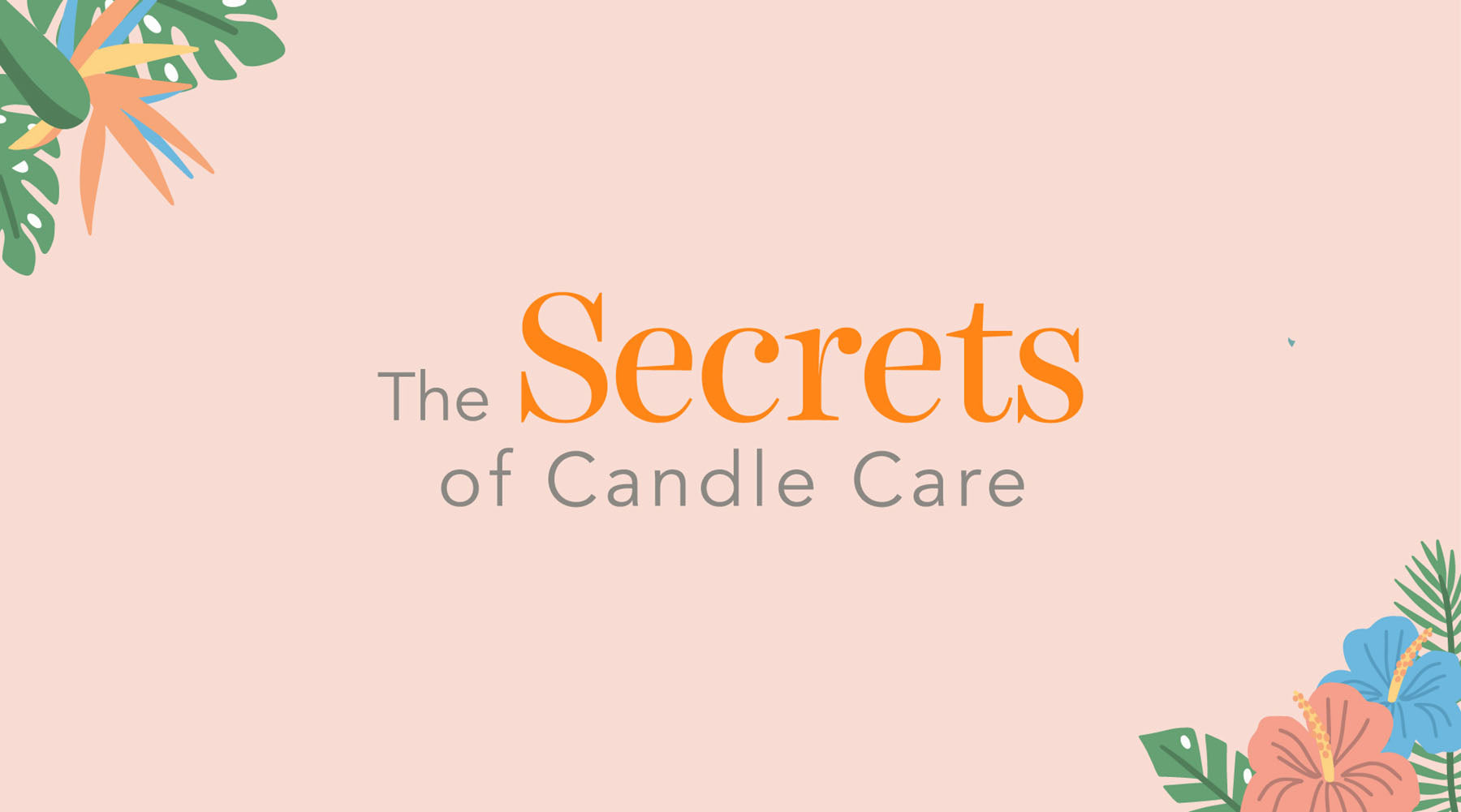 Untold Yet Simple Tips To Care For Your Candle